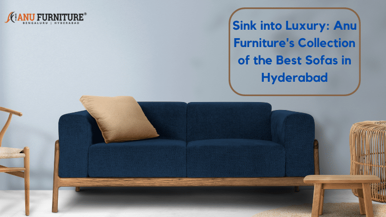 Anu Furniture S Premier Hyderabad Sofa